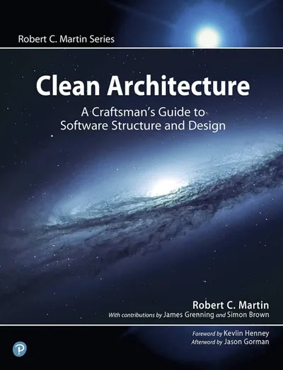 Clean Architecture: A Craftsman’s Guide to Software Structure and Design - Robert C. Martin