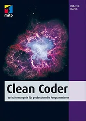 Clean Coder: Verhaltensregeln für professionelle Programmierer - Robert C. Martin
