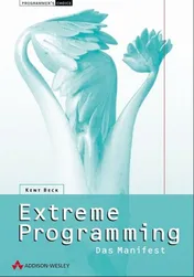 Extreme Programming: Das Manifest - Kent Beck, Cynthia Andres