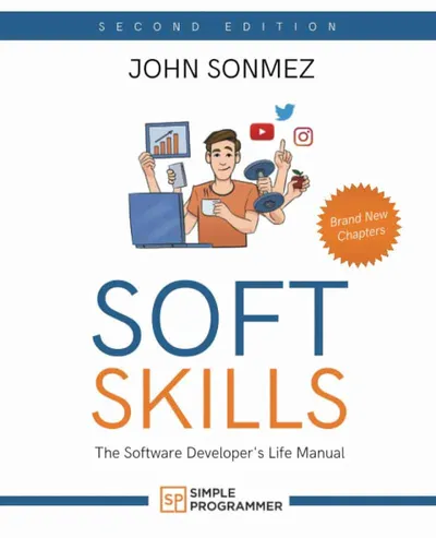 Soft Skills: The Software Developer’s Life Manual - John Sonmez