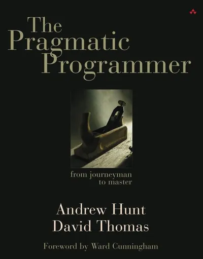 The Pragmatic Programmer: From Journeyman to Master - Andrew Hunt, David Thomas