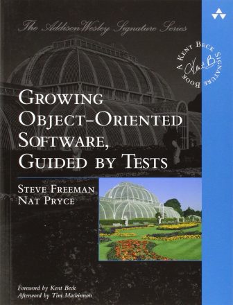 Growing Object-Oriented Software, Guided by Tests - Steve Freeman and Nat Pryce