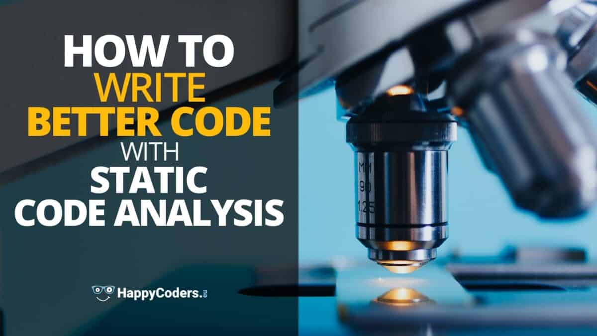 How to write better code with Static Code Analyzers