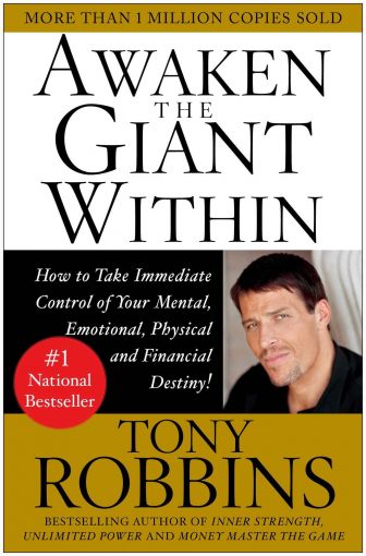 Awaken The Giant Within: How to Take Immediate Control of Your Mental, Emotional, Physical and Financial Life - Tony Robbins