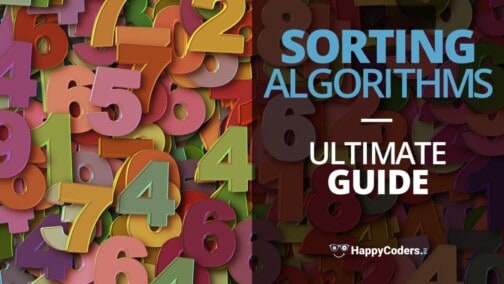 Sorting Algorithms [Ultimate Guide]