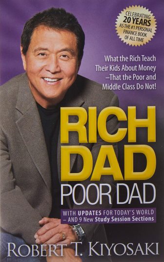 Rich Dad Poor Dad: What the Rich Teach Their Kids About Money That the Poor and Middle Class Do Not! - Robert T. Kiyosaki