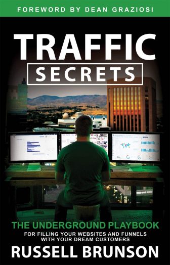 Traffic Secrets: The Underground Playbook for Filling Your Websites and Funnels with Your Dream Customers - Russell Brunson
