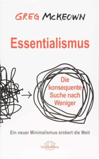 Essentialismus: Die konsequente Suche nach Weniger - Greg McKeown