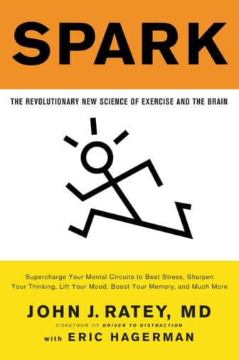 Spark: The Revolutionary New Science of Exercise and the Brain - John J. Ratey