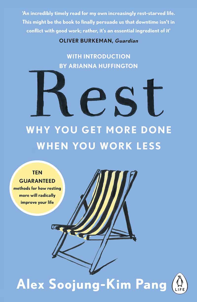 Rest: Why You Get More Done When You Work Less - Alex Soojung-Kim Pang