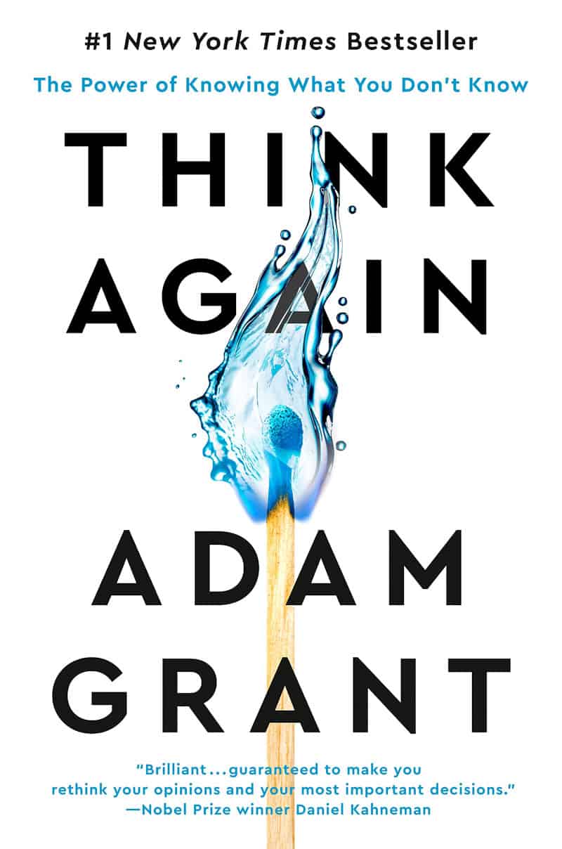 Think Again: The Power of Knowing What You Don't Know - Adam Grant