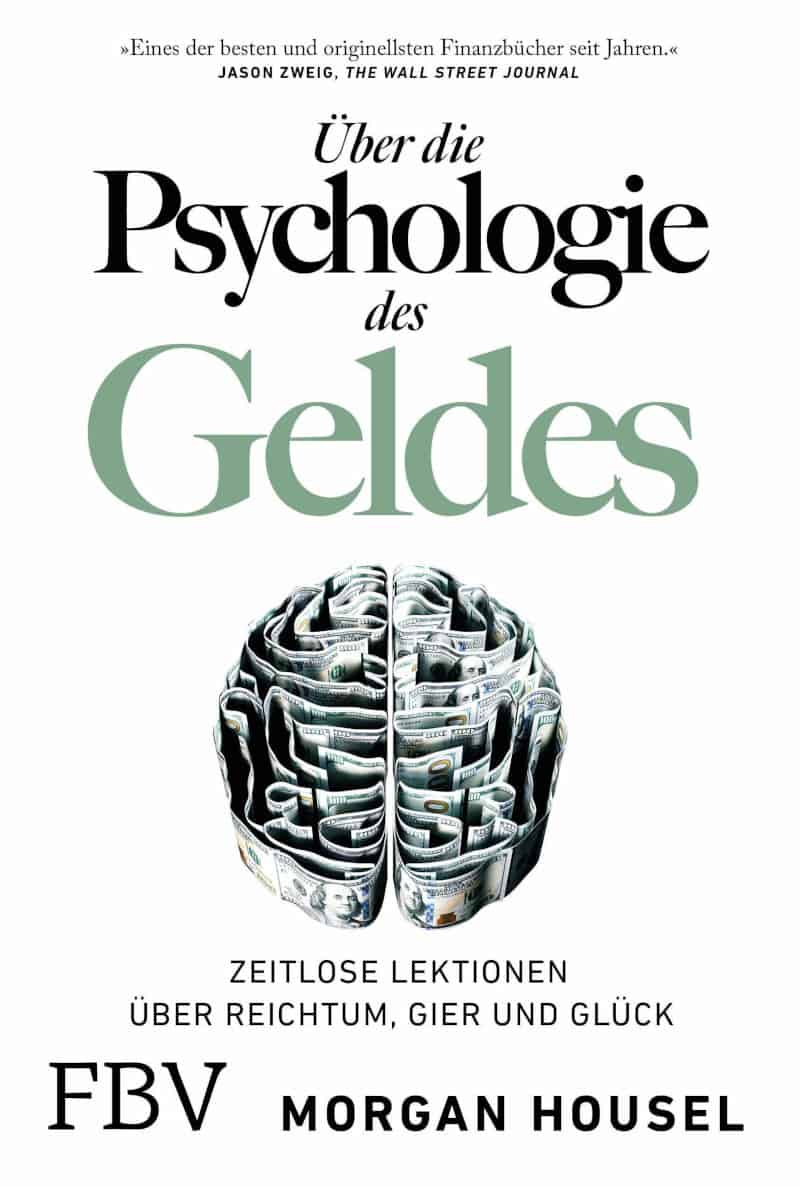 Über die Psychologie des Geldes: Zeitlose Lektionen über Reichtum, Gier und Glück - Morgan Housel