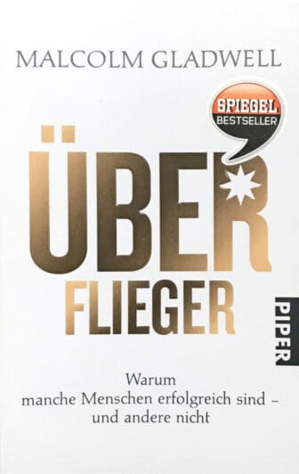 Überflieger: Warum manche Menschen erfolgreich sind – und andere nicht - Malcolm Gladwell