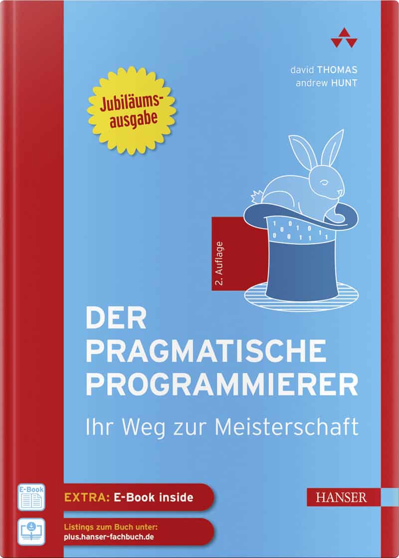 Der pragmatische Programmierer: Ihr Weg zur Meisterschaft - Andrew Hunt und David Thomas
