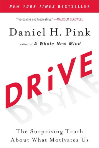 Drive: The Surprising Truth About What Motivates Us - Daniel H. Pink
