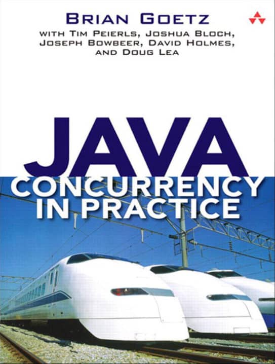 Java Concurrency in Practice - Brian Goetz, Tim Peilers, Joshua Bloch, Joseph Bowbeer, David Holmes, Doug Lea