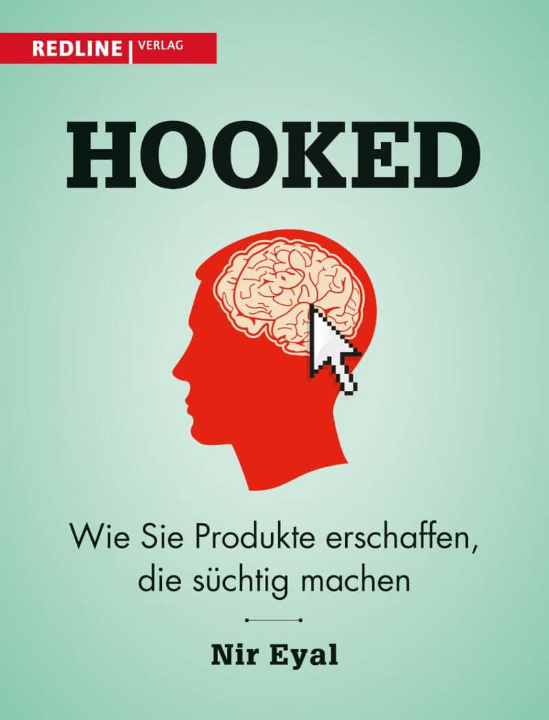 Hooked: Wie Sie Produkte erschaffen, die süchtig machen - Nir Eyal