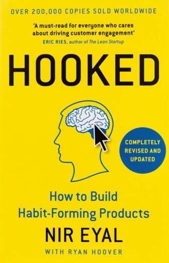 Hooked: How to Build Habit-Forming Products - Nir Eyal