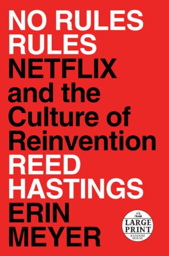No Rules Rules: Netflix and the Culture of Reinvention - Reed Hastings and Erin Meyer