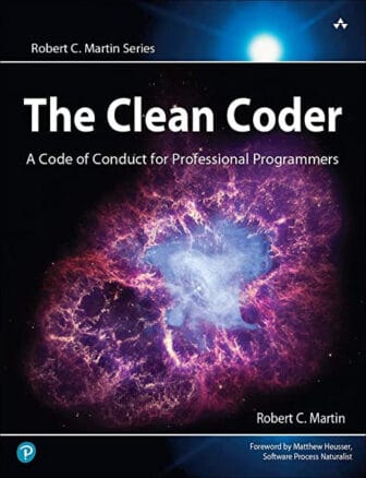 The Clean Coder: A Code of Conduct for Professional Programmers - Robert C. Martin