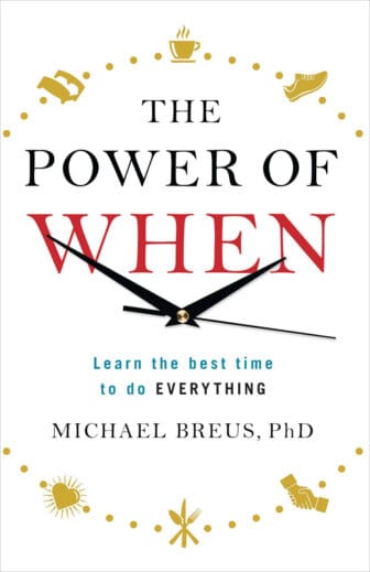 The Power of When: Learn the Best Time to do Everything - Michael Breus, PhD