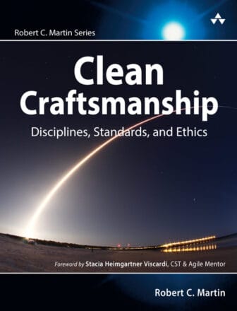 Clean Craftsmanship: Disciplines, Standards, and Ethics - Robert C. Martin