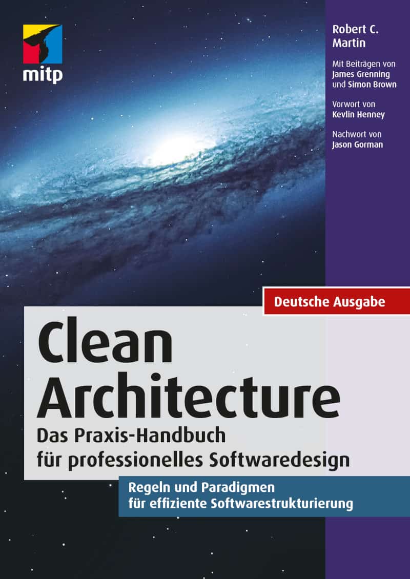 Clean Architecture – Gute Softwarearchitekturen: Das Praxis-Handbuch für professionelles Softwaredesign. Regeln und Paradigmen für effiziente Softwarestrukturierung. - Robert C. Martin