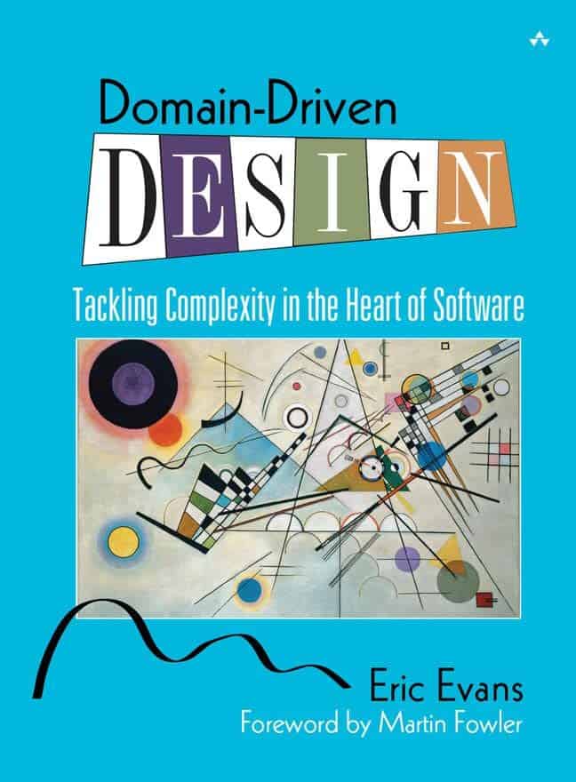 Domain-Driven Design: Tackling Complexity in the Heart of Software - Eric Evans