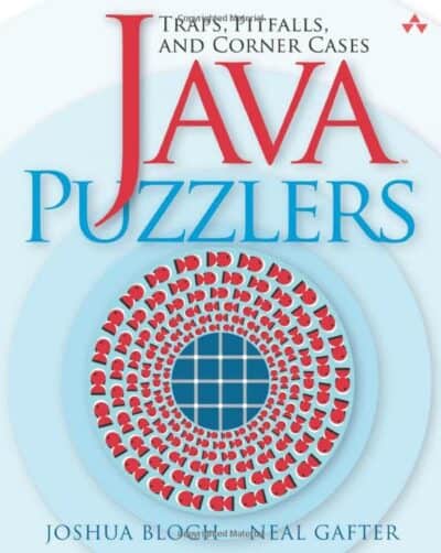Java Puzzlers: Traps, Pitfalls, and Corner Cases