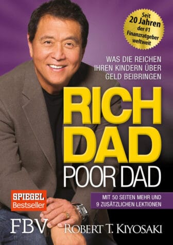 Rich Dad Poor Dad: Was die Reichen ihren Kindern über Geld beibringen - Robert T. Kiyosaki