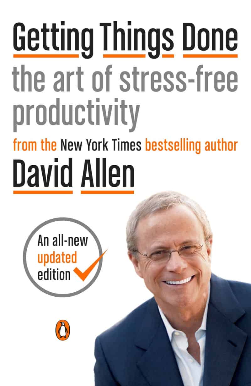 Getting Things Done: The Art of Stress-Free Productivity - David Allen