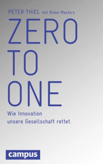 Zero to One: Wie Innovation unsere Gesellschaft rettet - Peter Thiel