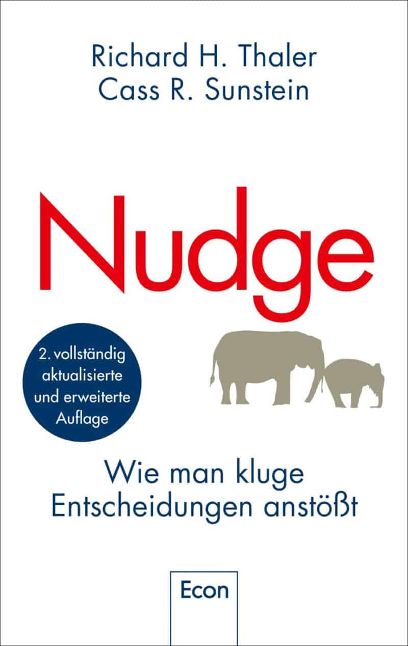 Nudge: Wie man kluge Entscheidungen anstößt - Richard H. Thaler und Cass R. Sunstein