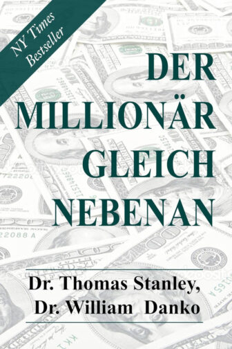 Der Millionär gleich nebenan: Erstaunliche Geheimnisse des Reichtums - Dr. Thomas Stanley und Dr. William Danko