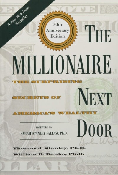 The Millionaire Next Door: The Surprising Secrets of America's Wealthy