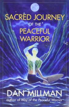 Sacred Journey of the Peaceful Warrior - Dan Millman