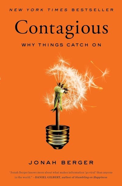 Contagious: Why Things Catch On - Jonah Berger