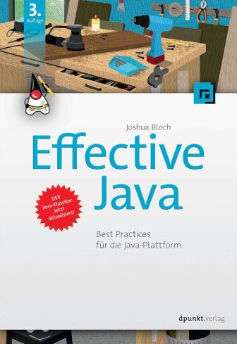 Effective Java: Best Practices für die Java-Plattform - Joshua Bloch