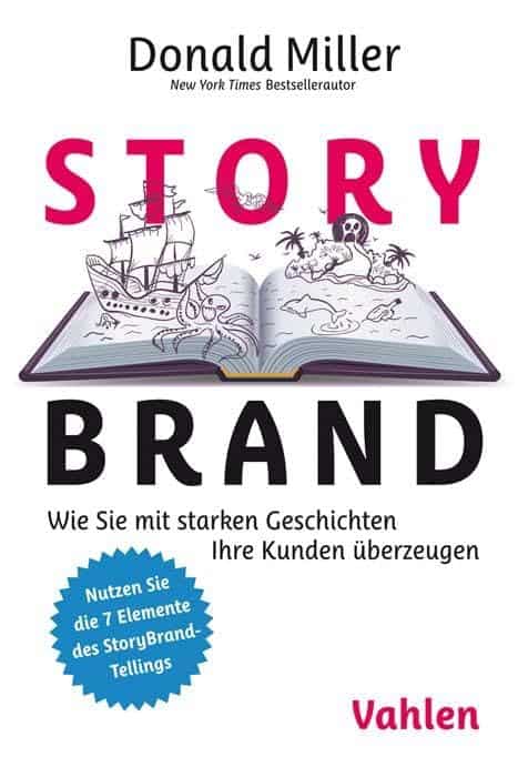 StoryBrand: Wie Sie mit starken Geschichten Ihre Kunden überzeugen - Donald Miller