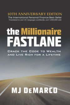 The Millionaire Fastlane: Crack the Code to Wealth and Live Rich for a Lifetime - MJ DeMarco