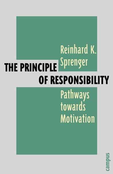 The Principle of Responsibility: Pathways towards Motivation - Reinhard K. Sprenger